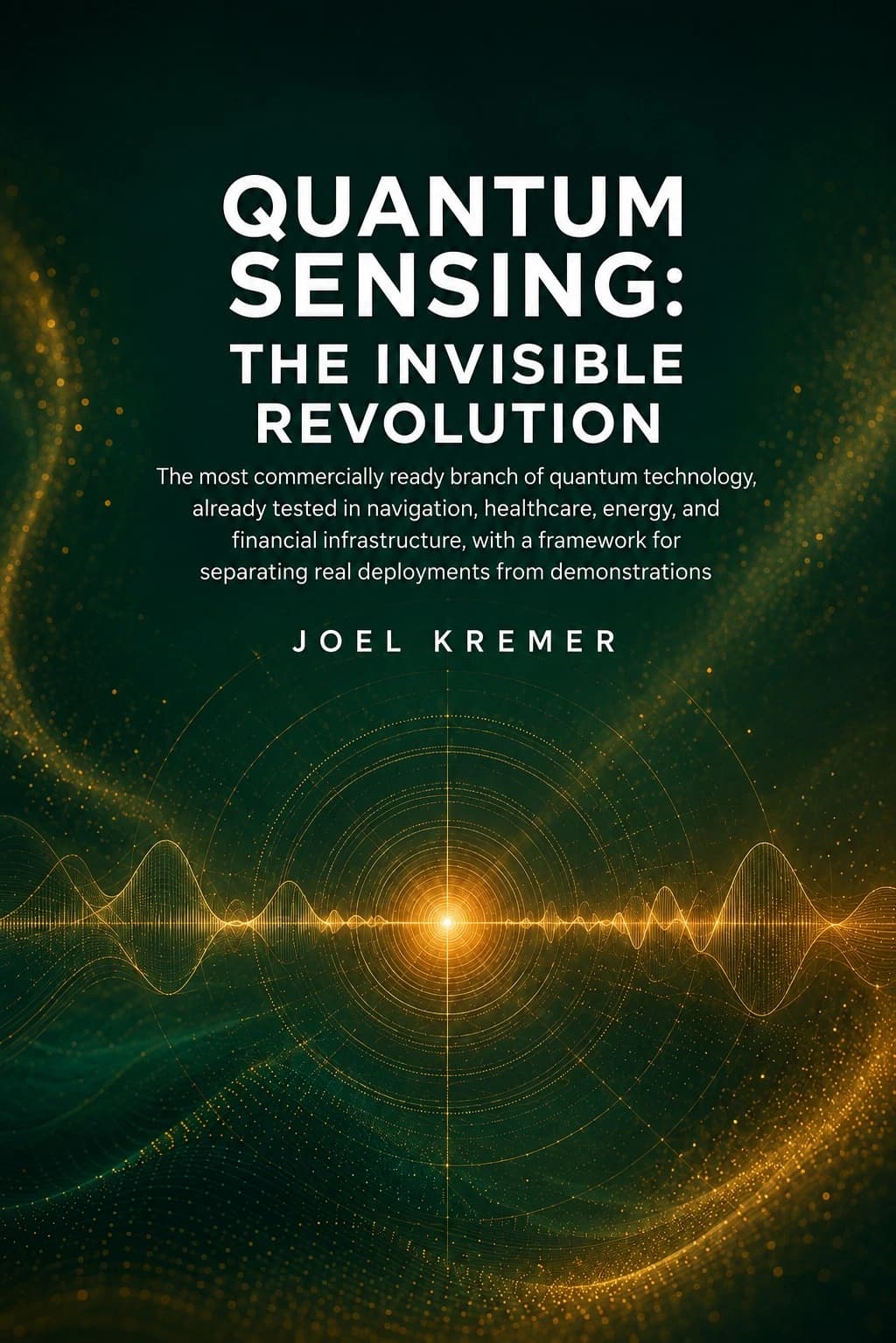 Quantum Sensing: The Invisible Revolution cover