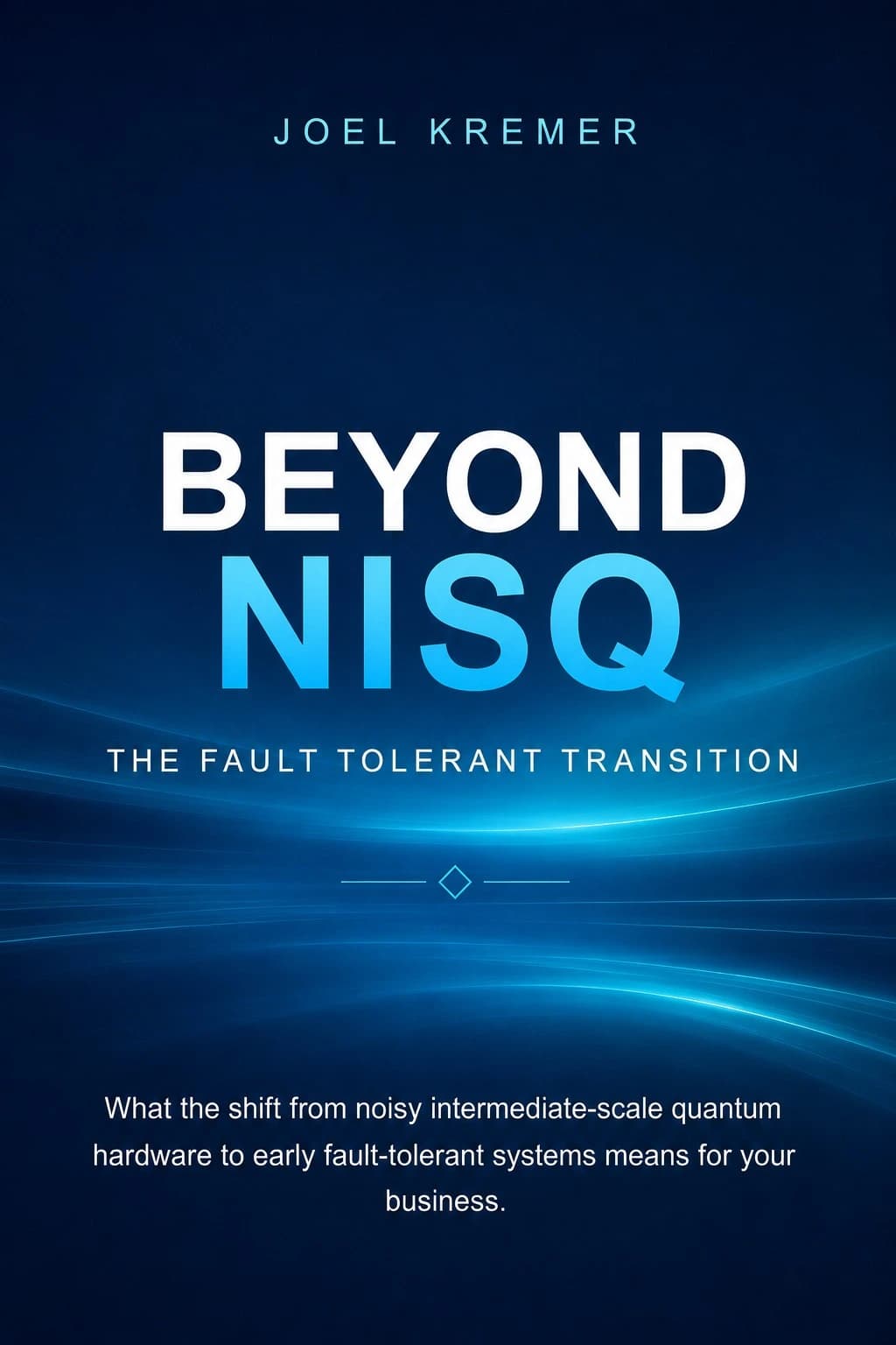 Beyond NISQ: The Fault Tolerant Transition cover