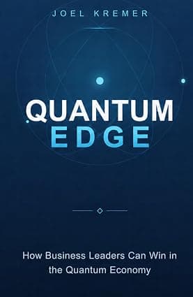 The Quantum Edge: How Business Leaders Can Win in the Quantum Economy cover
